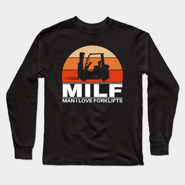 MILF - Man I love forklifts Long Sleeve T-Shirt by NicGrayTees